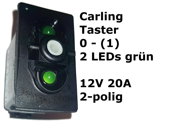 Carling Schalter (EIN)-AUS - Taster (1)-0 mit 2 grünen LED - OHNE