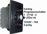 VHBKUVVC Carling Progressivschalter EIN-EIN-EIN 1-[1+2]-2 mit LED 2× rot 12/24V-15A ohne Wippe
